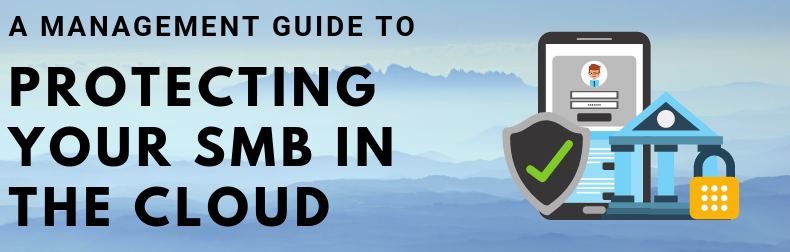 Management Guide to Securing Your SMB in the Cloud